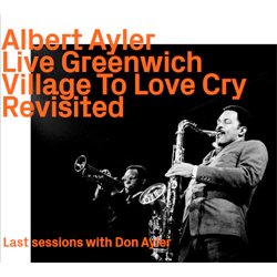 画像1: ALBERT AYLER / Live Greenwich Village To Love Cry  [digipackCD]] (EZZ-THETICS)