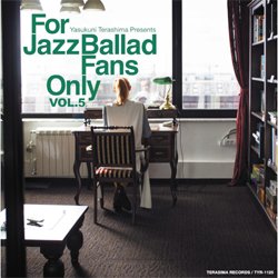 画像1: 寺島レコード /VARIOUS ARTISTS / For Jazz Ballad Fans Only Vol.5 [紙ジャケCD]] 