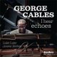 GEORGE CABLES / I Hear Echoes  [CD] (HIGH NOTE)