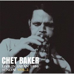 画像1: 世界初CD化 CHET BAKER チェット・ベイカー / ライヴ・イン・ジャパン〜1986 仙台 Vol.2[CD]] (SOLID/TIMELESS)