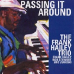 画像: 再入荷！FRANK HAILEY TRIO /Passing It Around