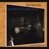 画像: ピアノトリオ  DOC JAKE TRIO / Last Night At The Moon Room (digipackCD) (ADVENTURES SOUNDS) 