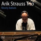 画像: ピアノ・トリオ ARIK STRAUSS TRIO / Mostly Ballads (digipakcCD) (DOT TIME) 