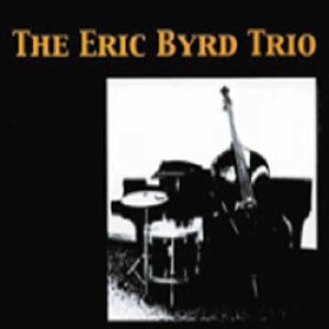 画像: ピアノ・トリオ ERIC BYRD TRIO / The Eric Byrd Trio  (CD)  (自主制作盤)