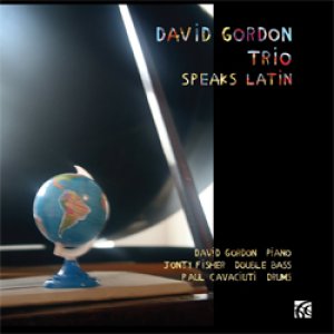 画像: ピアノ・トリオ  THE DAVID GORDON TRIO / Speak Latin (CD) (NIMBUS)