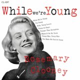 画像: 世界初CD化  ROSEMARY CLOONEY  / While We’ Re Young +10 (紙ジャケCD)　(SSJ)