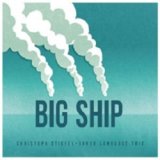 画像: ピアノ・トリオ  CHRISTOPH STIEFEL / Big Ship  [digipackCD] (BASHO RECORDS)