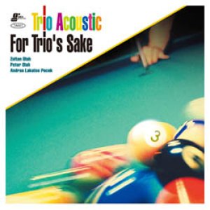 画像: ピアノ・トリオ  TRIO ACOUSTIC / For Trio’s Sake [紙ジャケCD] (GATS PRO)