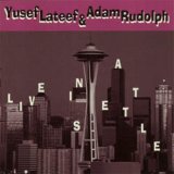 画像: YUSEF LATEEF & ADAM RUDOLPH / Live In Seattle [CD] (Yal RECORDS)