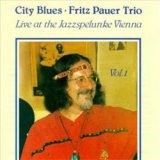 画像: ピアノ・トリオ 限定廃盤復刻200枚 FRITZ PAUER  TRIO / City Blues Live At The Jazzspelunke Vienna vol.1 [CD]　(RST)]