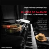 画像: F.BOSS参加！FABIO ACCARDI E CONVIDADOS / 20 Anos De Saudade ‒ Homenagem A Antonio Carlos Jobim [digipackCD] (MORDENTE)