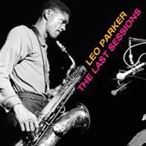 画像:  LEO PARKER / The Last Sessions (Let Me Tell You 'Bout It + Rollin' With Leo) [2CD] (PHONE) 