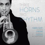 画像: FABIEN MARY(tp)  /  Three Horns Two Rhythm [CD] (ELABETH RECORDS)