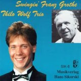 画像: ピアノ・トリオ 独レア盤・限定復刻  THILO WOLF(ティーロ・ヴォルフ)  / Swingin' Franz Grothe [CD] (SIK)