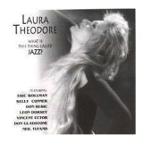 画像: LAURA THEODORE(vo) / What Is This Thing Called Jazz ? [CD] (BEARCAT RECORDS)