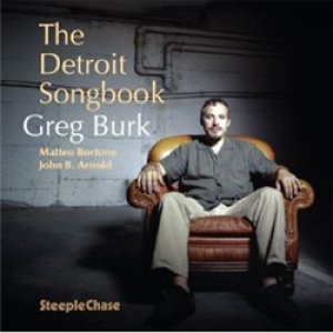 画像: ピアノ・トリオ  GREG BURK /  Detroit Song Book  [CD] (STEEPLE CHASE)