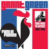 画像: GRANT GREEN / Funk in France: From Paris to Antibes (1969-1970) [2CD]] (RESONANCE RECORDS)