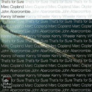 画像: 日本初CD化  MARC COPLAND(マーク・コープランド)(p) JOHN ABERCROMBIE,KENNY WHEELER / Thats For Sure  [CD]]  (TIMELESS)