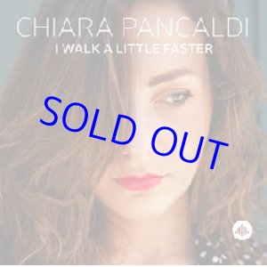 画像:  CHIARA PANCARDI(vo) / I Walk A Little Faster [CD]]  (CHALLENGE)