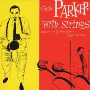 画像: CHARLIE PARKER / With Strings  [2CD]]   (VERVE)