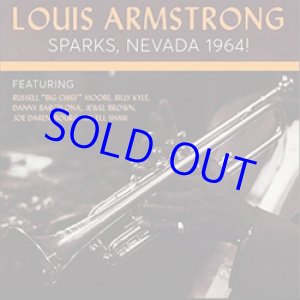 画像: LOUIS ARMSTRONG / Sparks, Nevada 1964！[digipackCD]] (DOT TIME RECORDS)