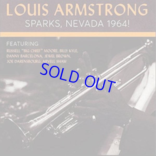 画像1: LOUIS ARMSTRONG / Sparks, Nevada 1964！[digipackCD]] (DOT TIME RECORDS)