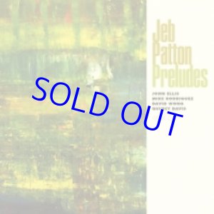 画像: JEB PATTON(p) / Preludes [digpackCD]] (CELLAR LIVE)