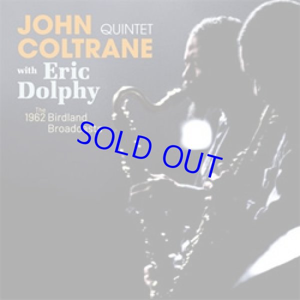 画像1: JOHN COLTRANE QUINTET  WITH ERIC DOLPHY/ The Complete 1962 - Birdland Broadcasts [CD]] (FINGERPOPPIN)