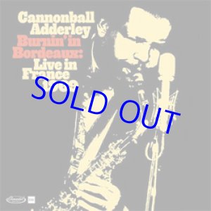 画像: CANNONBALL ADDERLEY / Burnin’ In Bordeaux: Live In France 1969[2CD]] (ELEMENTAL MUSIC)