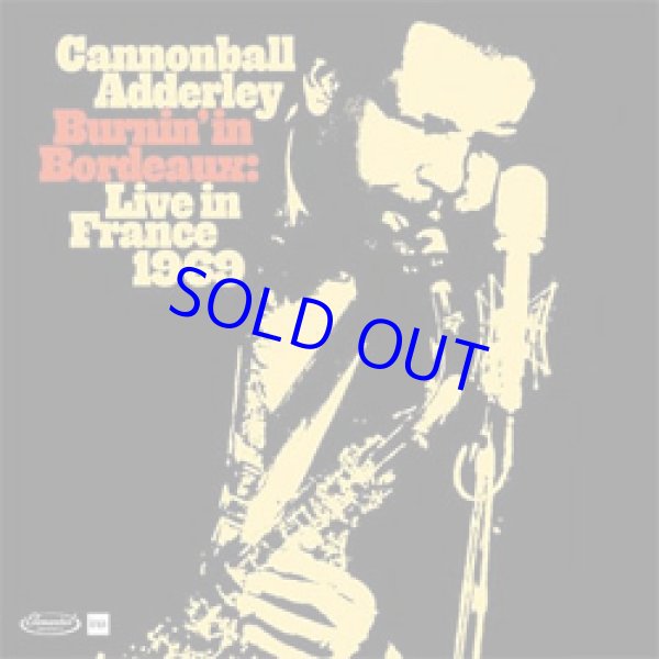 画像1: CANNONBALL ADDERLEY / Burnin’ In Bordeaux: Live In France 1969[2CD]] (ELEMENTAL MUSIC)