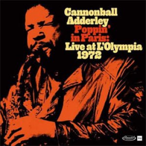 画像: RECORD STORE DAY2024 アナログ CANNONBALL ADDERLEY /Poppin’ In Paris: Live At L’Olympia 1972 [180g重量盤2LP]] (ELEMENTAL MUSIC)