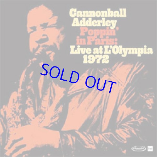 画像1: CANNONBALL ADDERLEY /Poppin’ In Paris: Live At L’Olympia 1972 [CD]] (ELEMENTAL MUSIC/KING INTERNATIONAL)