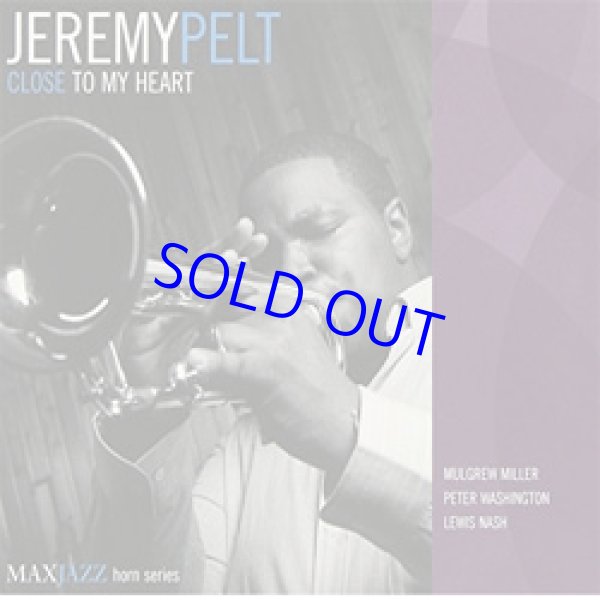 画像1: JEREMY PELT(tp) / Close To My Heart   [digipackCD]] (MAX JAZZ)