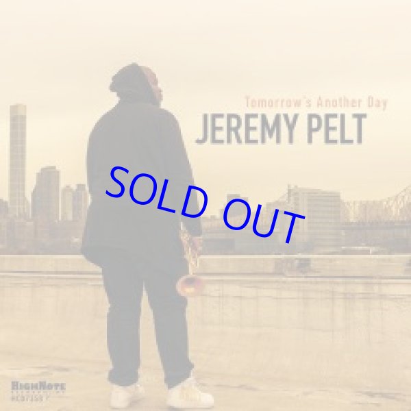 画像1: JEREMY PELT(tp) / Tomorrow’s Another Day [CD]] (HIGH NOTE)