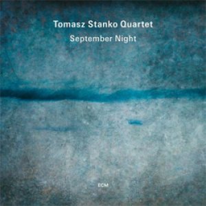 画像: TOMASZ STANKO(トーマス・スタンコ) QUARTET / September Night [CD]] (ECM)