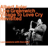 画像: ALBERT AYLER / Live Greenwich Village To Love Cry  [digipackCD]] (EZZ-THETICS)