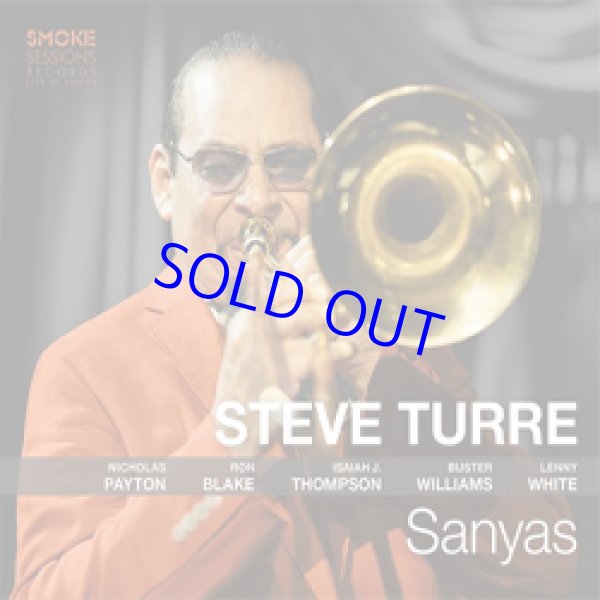 画像1: STEVE TURRE(スティーブ・トゥーレ) / Sanyas [digipzckCD]] (SMOKE SESSIONS RECORDS)