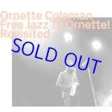 画像: ORNETTE COLEMAN / Free Jazz To Ornette!Revisited  (digipackCD]] (EZZ-THETICS)