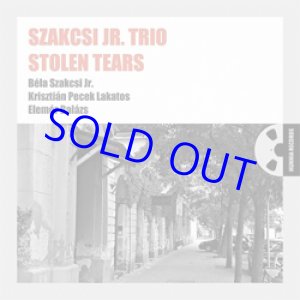 画像: アナログ  SZAKCSI JR TRIO(サクチ・ジュニア・トリオ) / Stolen Tears [LP]] (HUNNIA)