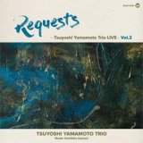 画像: アナログ  TSUYOSHI YAMAMOTO 山本剛 /  REQUESTS - Tsuyoshi Yamamoto Trio LIVE vol.2  [LP]] (SOMETHIN'COOL)