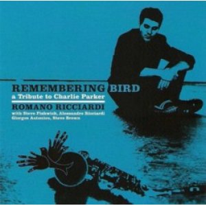 画像: ROMANO RICCIARDI QUINTET/Remembering Bird a Tribute to Charlie Parker