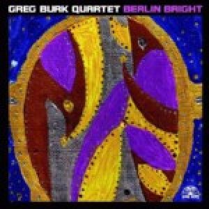 画像: GREG BURK QUARTET/Berlin Bright