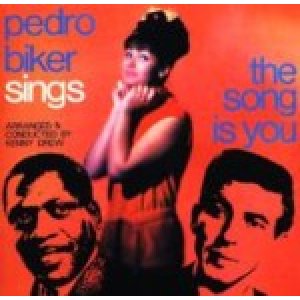 画像: PEDRO BIKER/Pedro Biker Sings The Song Is You(SONET)