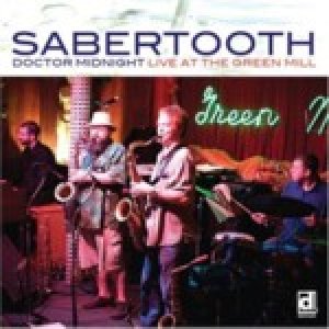 画像: SABERTOOTH/Dr.Midnight Live At The Green Mill(DELMARK)