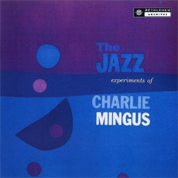 アナログ CHARLES MINGUS / The Jazz Experiments of Charles Mingus